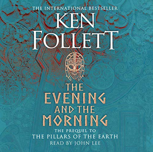 The Evening and the Morning: The Prequel to The Pillars of the Earth, A Kingsbridge Novel von MACMILLAN
